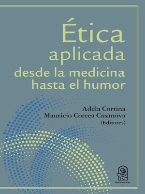 cover image of Ética aplicada desde la medicina hasta el humor